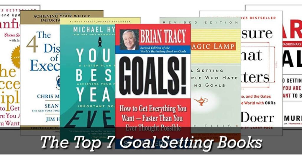 The Top 7 Goal Setting Books