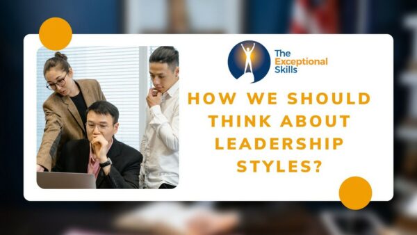 How we should think about leadership styles