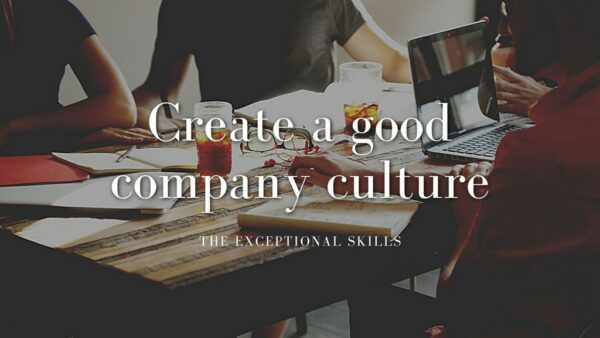 Improve Employee Productivity - Create a good company culture