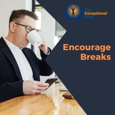 Improve Employee Productivity - Encourage breaks