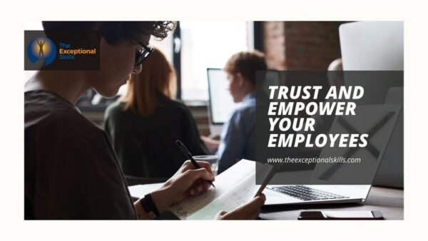 Principles of leadership - Trust and empower your employees