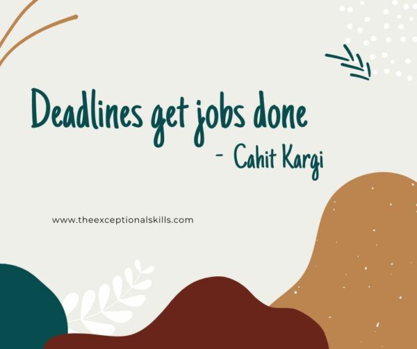 Ways to improve work performance - Deadlines get jobs done