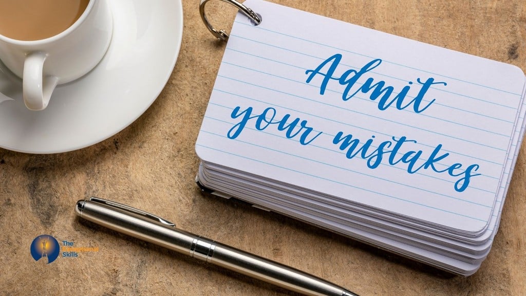 Grow Your Influence - Admit your mistakes