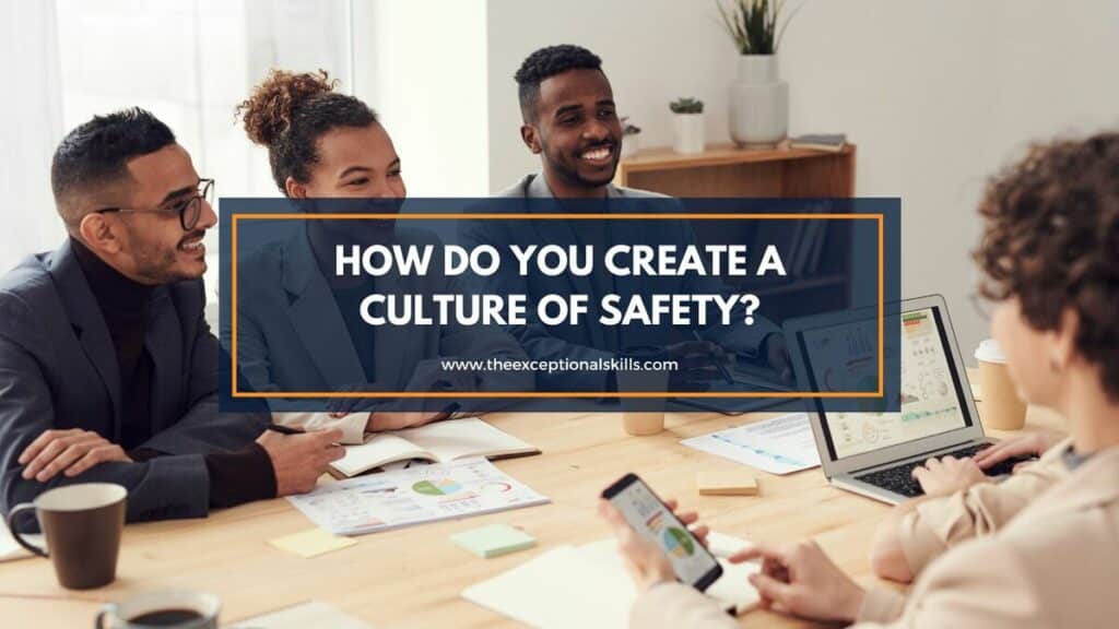 How do you create a culture of safety