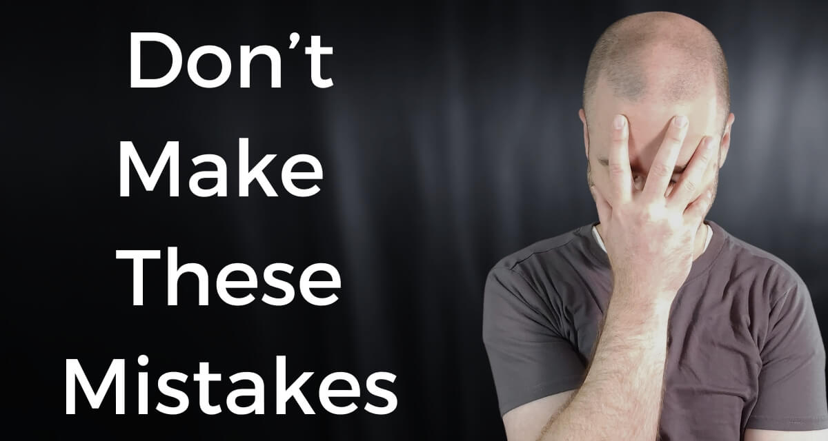 Dont Make These Mistakes